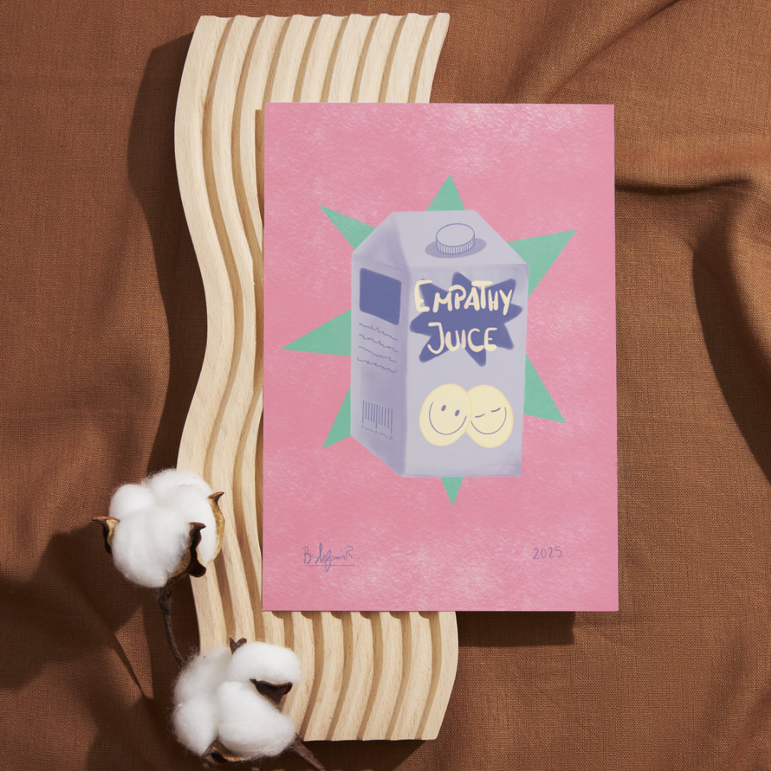 Print “Empathy Juice"