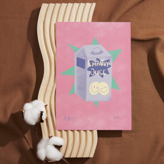 Print “Empathy Juice"